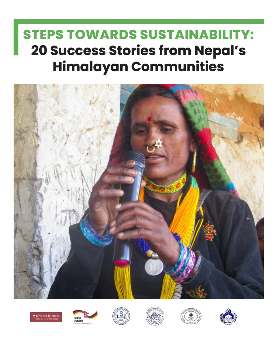 STEPS TOWARDS SUSTAINABILITY: 20 Success Stories from Nepal’s Himalayan Communities